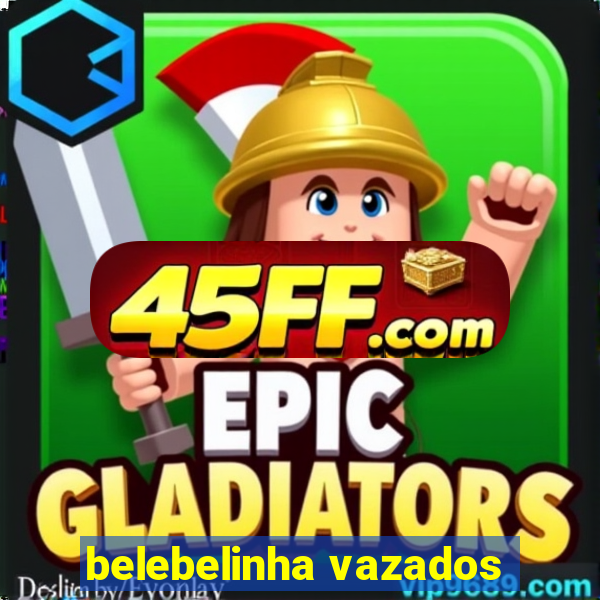 belebelinha vazados